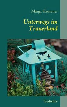 Paperback Unterwegs im Trauerland: Gedichte [German] Book