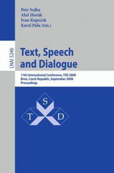 Paperback Text, Speech and Dialogue: 11th International Conference, TSD 2008, Brno, Czech Republic, September 8-12, 2008, Proceedings Book