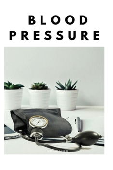Blood Pressure Log Book: Medical Monitoring Health Daily Tracker for Weight, Medications, Blood Pressure and Blood Sugar