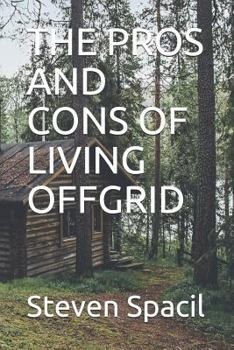 THE PROS AND CONS OF LIVING OFFGRID