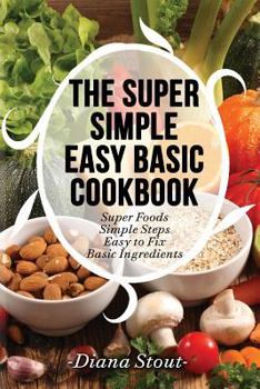 Paperback The Super Simple Easy Basic Cookbook Book