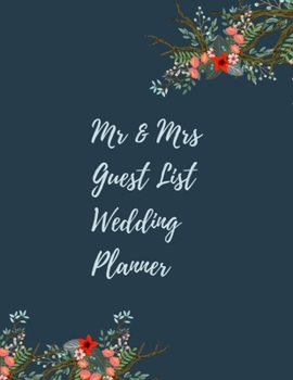 Paperback Mr & Mrs Guest List Wedding Planner: Wedding Guest Invite Tracker, Wedding Guest Planner List, List Names and Addresses of People to Invite, Track Sav Book