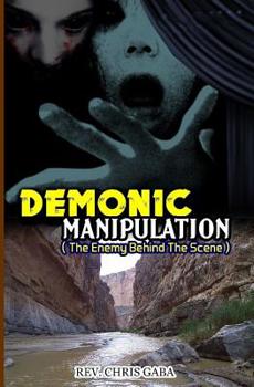 Paperback Demonic Manipulation: The Enemy behind the Scene Book