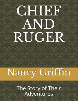 Paperback Chief and Ruger: The Story of Their Adventures Book