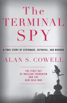 Hardcover The Terminal Spy: A True Story of Espionage, Betrayal and Murder Book