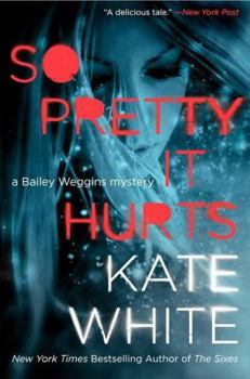 So Pretty it Hurts - Book #6 of the Bailey Weggins Mystery