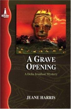 Paperback A Grave Opening: A Delia Ironfoot Mystery Book