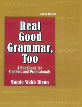 Misc. Supplies Real Good Grammar, Too: A Handbook for Students and Professionals Book