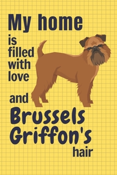 My home is filled with love and Brussels Griffon's hair: For Brussels Griffon Dog fans
