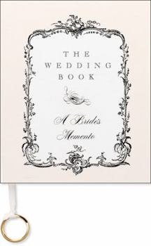 The Wedding Book: A Bride's Memento