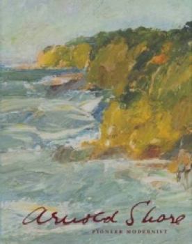 Hardcover Arnold Shore: Pioneer and Modernist Book