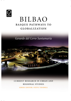 Hardcover Bilbao: Basque Pathways to Globalization Book