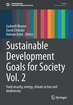 Sustainable Development Goals for Society Vol. 2: Food security, energy, climate action and biodiversity