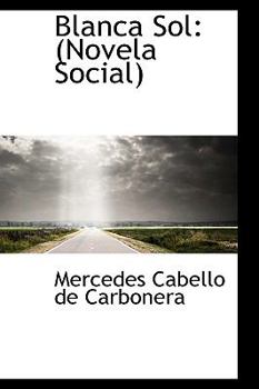 Paperback Blanca Sol: (Novela Social) Book