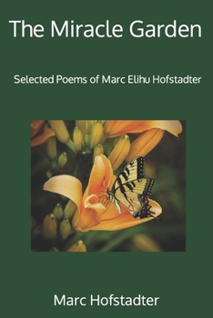 Paperback The Miracle Garden: Selected Poems of Marc Elihu Hofstadter Book