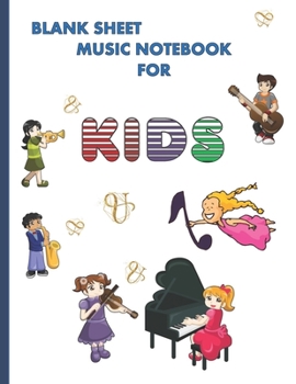 Blank Sheet Music Notebook for Kids: Extra Wide Staff Paper / Manuscript Paper / Treble and Bass Clef / Great for Composing and Learning ALL Musical Instruments