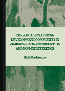 Hardcover The Southern African Development Community in Zimbabwe: Non-Intervention and Non-Indifference Book