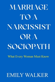 Paperback Marriage to a Narcissist or a Sociopath: What Every Woman Must Know Book