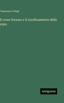 Il corso forzoso e il riordinamento dello stato (Italian Edition)