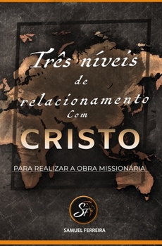 Tre livelli di relazione con Cristo: Per realizzare l'opera missionaria