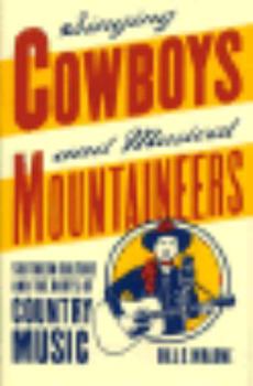 Singing Cowboys and Musical Mountaineers: Southern Culture and the Roots of Country Music - Book  of the Mercer University Lamar Memorial Lectures