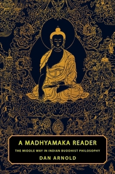 Paperback A Madhyamaka Reader: The Middle Way in Indian Buddhist Philosophy Book