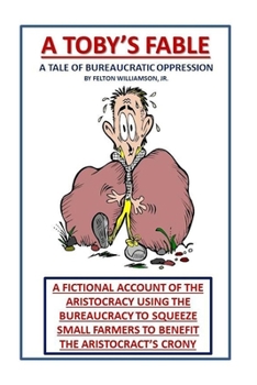 Paperback A Toby's Fable: A Tale of Bureaucratic Oppression Book