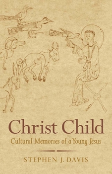 Hardcover Christ Child: Cultural Memories of a Young Jesus Book