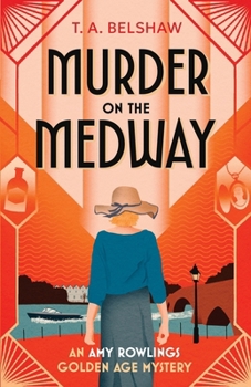 Murder on the Medway (The Amy Rowlings Golden Age Mysteries)