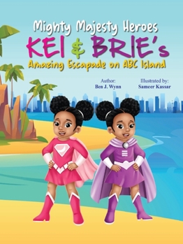 Paperback Mighty Majesty Heroes: Kei & Brie's Amazing Escapade on ABC Island Book