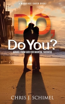 Paperback I Do, Do You?: Advise from God for Marital Success Book