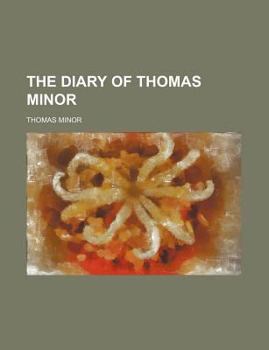 The Diary of Thomas Minor