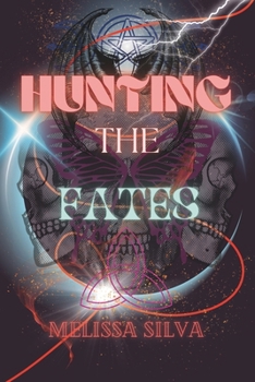 Hunting The Fates: A Fae Dark Romance (The Hunting Saga) - Book #3 of the Hunting Saga