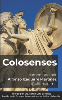 Paperback Colosenses: Comentario por Alfonso Izaguirre Martínez [Spanish] Book