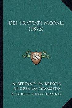 Paperback Dei Trattati Morali (1873) [Italian] Book