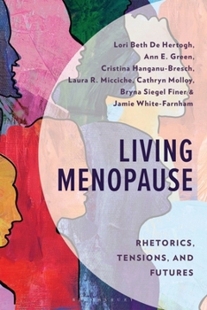 Hardcover Living Menopause: Rhetorics, Tensions, and Futures Book