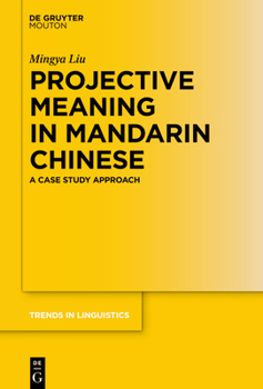 Hardcover Projective Meaning in Mandarin Chinese: A Case Study Approach Book
