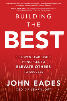 Hardcover Building the Best: 8 Proven Leadership Principles to Elevate Others to Success Book