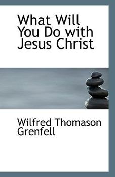 What Will You Do with Jesus Christ