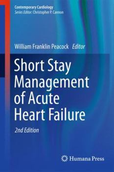 Short Stay Management of Acute Heart Failure