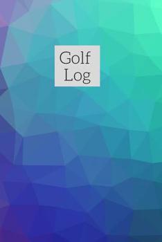 Paperback Golf Scorecard Log Book: 6 x 9 Golf Log Golf gifts, golf gifts for men, golf gifts for women, gift ideas golfers Book