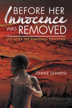 Paperback Before Her Innocence Was Removed: Life After The Rwandan Genocide Book