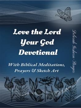 Paperback Love the Lord Your God Devotional (The "Pray-It-Through" Devotional Series) Book