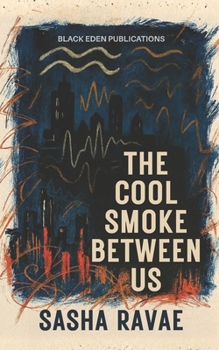 Paperback The Cool Smoke Between Us Book
