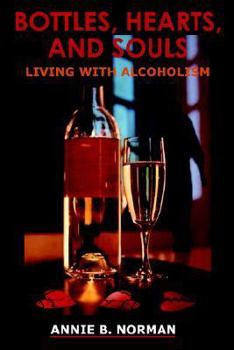 Paperback Bottles, Hearts, And Souls: Living With Alcoholism Book