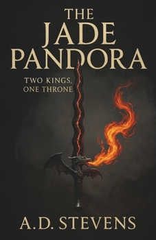 The Jade Pandora Two Kings, One Throne: high fantasy adventure | sword and sorcery fantasy | fantasy novels with strong female characters | reluctant hero | fantasy saga with multiple POV | new author