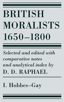 Paperback British Moralists: 1650-1800 (Volumes 1): Volume I: Hobbes - Gay Book