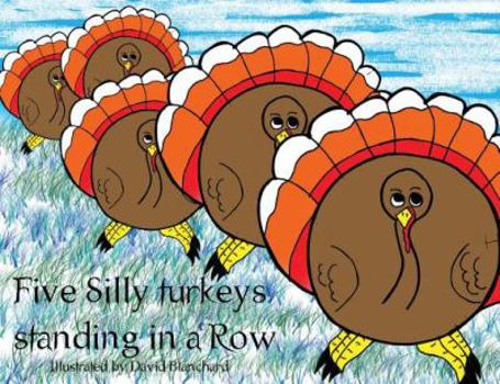 Paperback Five Silly Turkeys Standing in a Row Book