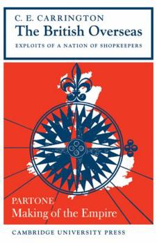 Paperback The British Overseas, Part 1, Making of the Empire: Exploits of a Nation of Shopkeepers Book