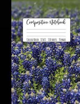 Paperback Bluebonnet Composition Notebook College Ruled: Texas Pride, Texas Gifts, Bluebonnet Gifts, Lone Star State Texas Notebook, College Notebooks, School N Book